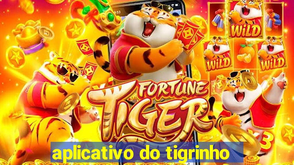 aplicativo do tigrinho